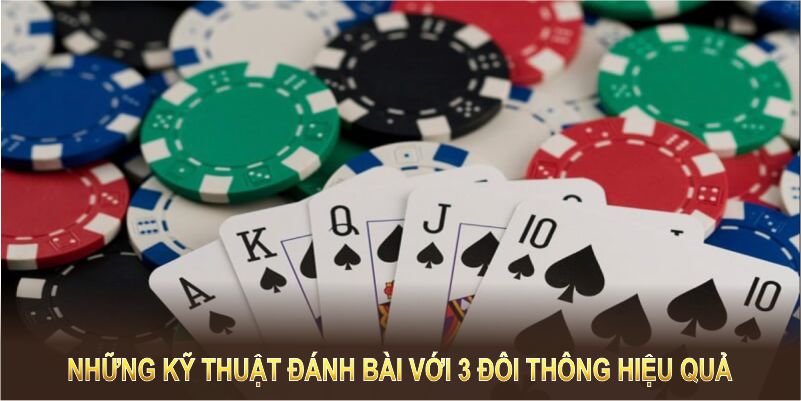 Những kỹ thuật đánh bài với 3 đôi thông hiệu quả từ 23Win